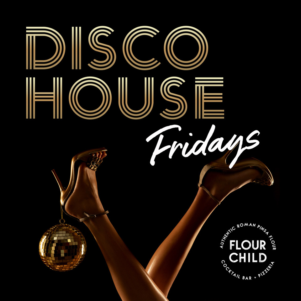 Flour Child: Disco House Fridays