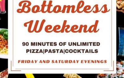 BOTTOMLESS WEEKENDS- PIZZA | PASTA | COCKTAILS